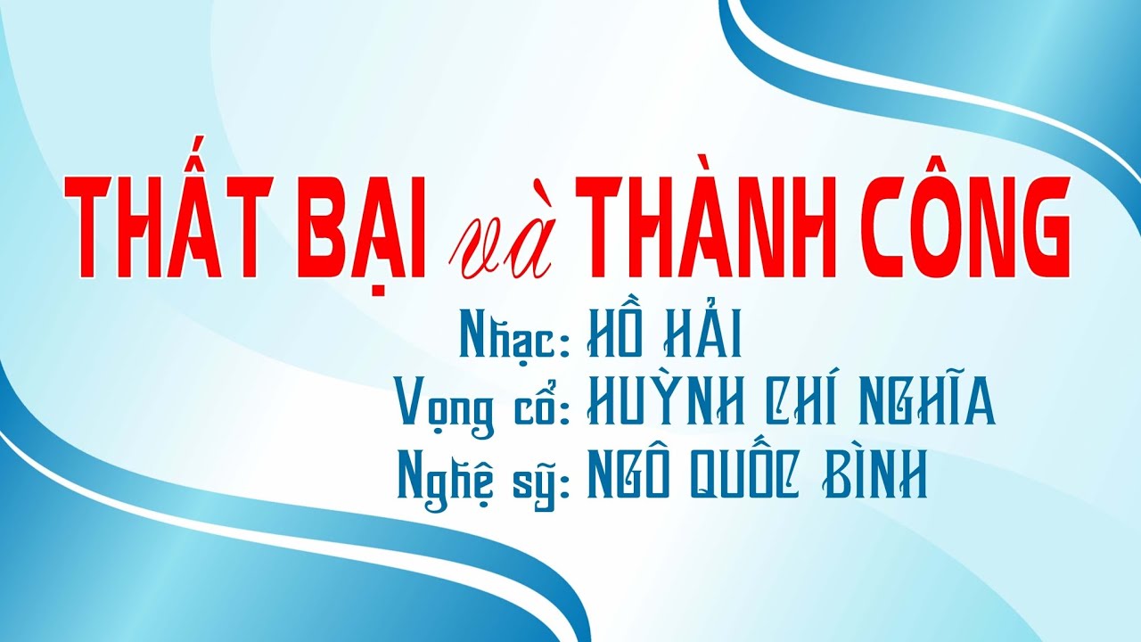 THẤT BẠI - THÀNH CÔNG