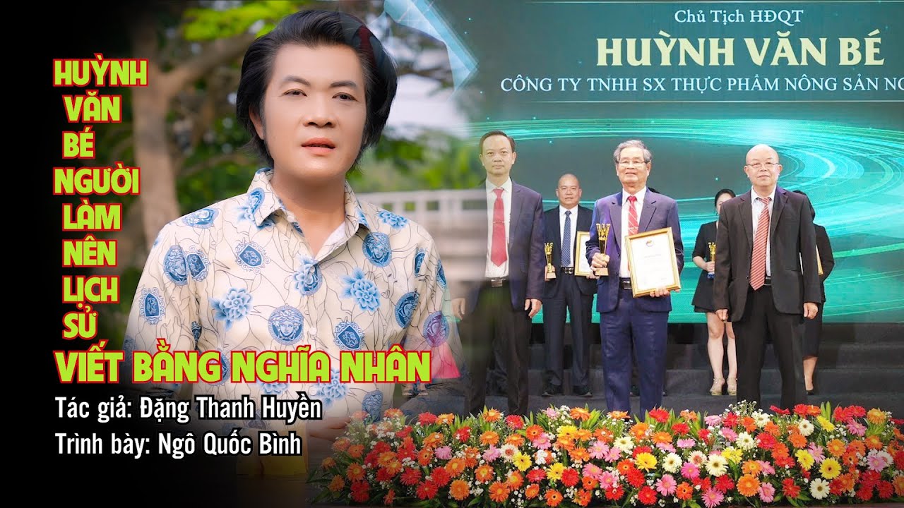 HUỲNH VĂN BÉ NGƯỜI LÀM NÊN LỊCH SỬ BẰNG NGHĨA NHÂN