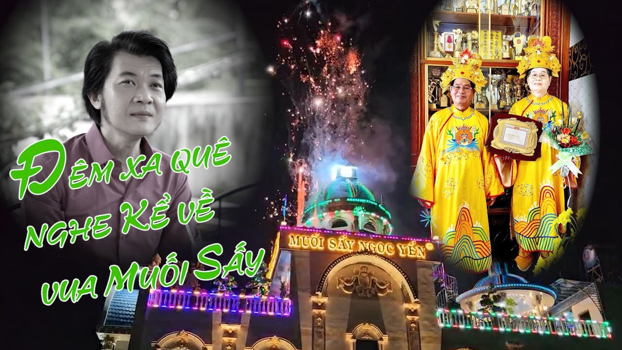 ĐÊM XA QUÊ NGHE KỂ VỀ VUA MUỐI SẤY